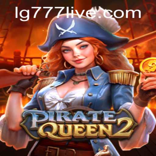 Discover the Adventurous World of PirateQueen2: A Guide to Thrilling Gaming Exploration