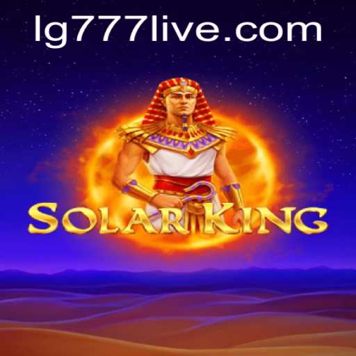 Discover SolarKing: An Epic Gaming Adventure with LG777